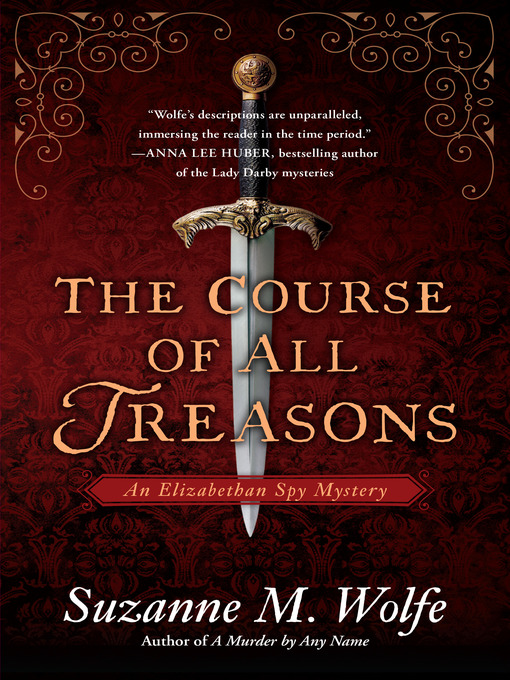 Title details for The Course of All Treasons by Suzanne M. Wolfe - Available